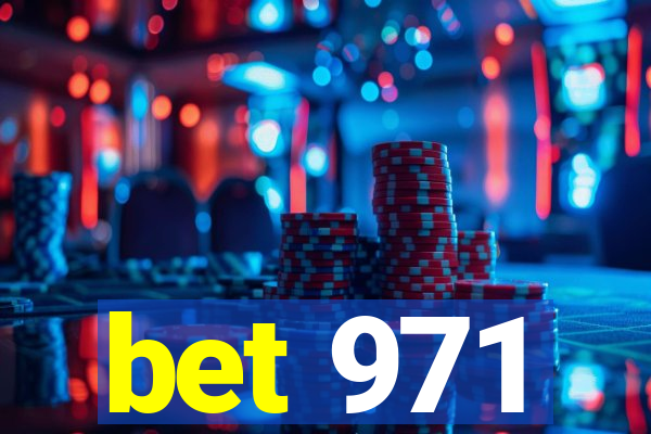 bet 971